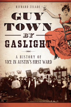 Paperback Guy Town by Gaslight:: A History of Vice in Austin's First Ward Book