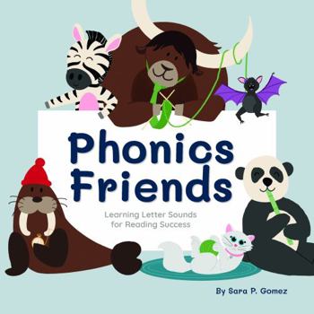 Phonics Friends : Learning Letter Sounds for Reading Success