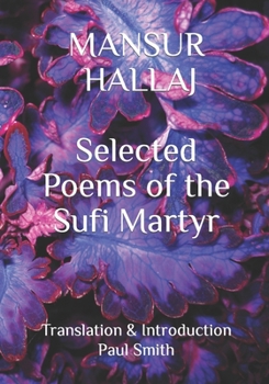 Paperback Mansur Hallaj: Selected Poems of the Sufi Martyr Book