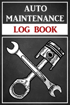 Paperback Auto Maintenance Log Book: Service and Repair Record Book For All Vehicles, Cars and Trucks Book