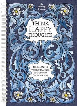 Calendar 2019 Think Happy Thoughts 18-Month Weekly Planner: By Sellers Publishing Book