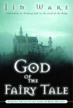 Hardcover God of the Fairy Tale: Finding Truth in the Land of Make-Believe Book