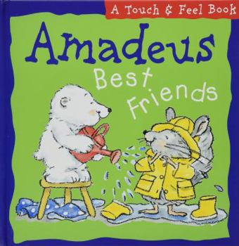 Hardcover Amadeus Best Friends (A Touch and Feel Book) Book