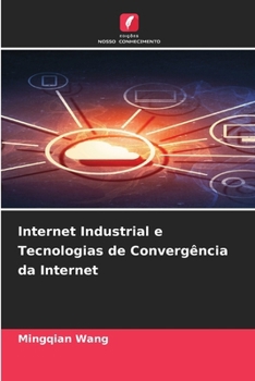 Paperback Internet Industrial e Tecnologias de Convergência da Internet [Portuguese] Book
