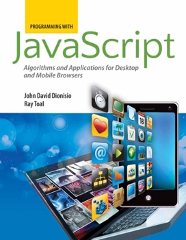 Paperback Programming with Javascript: Algorithms and Applications for Desktop and Mobile Browsers: Algorithms and Applications for Desktop and Mobile Browsers Book