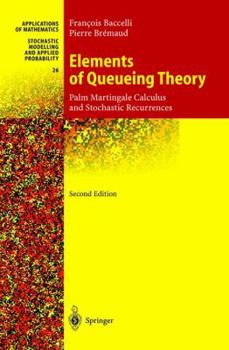 Hardcover Elements of Queueing Theory: Palm Martingale Calculus and Stochastic Recurrences Book
