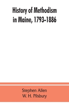 Paperback History of Methodism in Maine, 1793-1886. Book