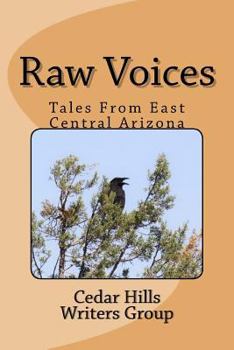 Paperback Raw Voices: Tales From East Central Arizona Book