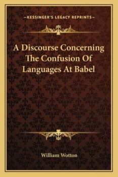Paperback A Discourse Concerning The Confusion Of Languages At Babel Book