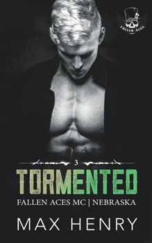 Tormented - Book #3 of the Fallen Aces MC