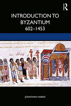 Paperback Introduction to Byzantium, 602-1453 Book