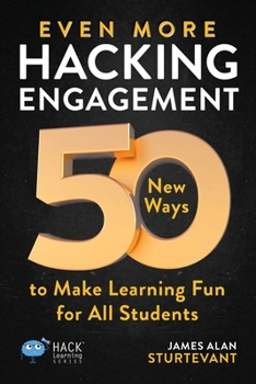 Paperback Even More Hacking Engagement: 50 New Ways to Make Learning Fun for All Students Book