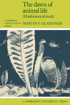 Paperback The Dawn of Animal Life: A Biohistorical Study Book