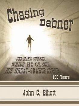 Paperback Chasing Dabner: One Man's Journey While He Chases His Great-Grandfather Book