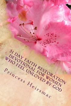 Paperback 31 Day Faith Restoration Devotional for women who feel unloved by God Book