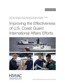 Paperback Improving the Effectiveness of U.S. Coast Guard International-Affairs Efforts Book