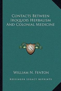 Paperback Contacts Between Iroquois Herbalism And Colonial Medicine Book