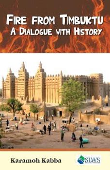 Paperback Fire from Timbuktu: A Dialogue with History Book