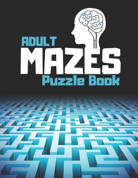 Paperback Adult Mazes Puzzle Book: Hours of Fun, Stress Relief and Relaxation, Medium Level Book