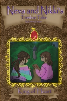 Neva and Nikki's Timeless Tales: King of Heart