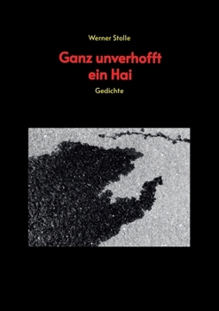 Ganz unverhofft ein Hai: Gedichte (German Edition)