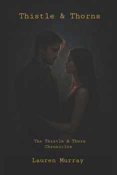 Paperback Thistle and Thorns: The Thistle & Thorn Chronicles Book