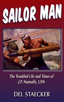 Paperback Sailor Man: The Troubled Life and Times of J.P. Nunnally, USN Book