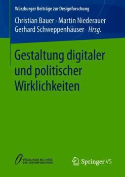 Paperback Gestaltung Digitaler Und Politischer Wirklichkeiten [German] Book