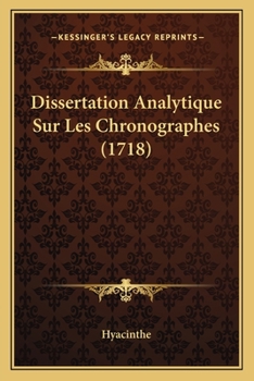 Paperback Dissertation Analytique Sur Les Chronographes (1718) [French] Book