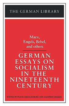 Paperback German Essays on Socialism in the Nineteenth Century: Marx, Engels, Bebel, and Others Book