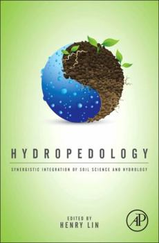 Hardcover Hydropedology: Synergistic Integration of Soil Science and Hydrology Book