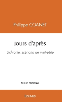 Paperback Jours d'après: Uchronie, scénario de mini-série [French] Book