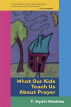 Paperback What Our Kids Teach Us About Prayer Book