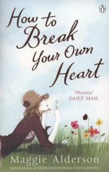 Paperback How to Break Your Own Heart Book