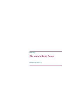Paperback Die verschollene Ferne: Gedichtjournal 2000-2008 [German] Book