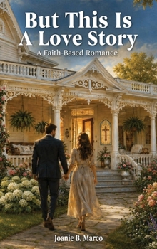 Hardcover But This Is A Love Story: A Faith-Based Romance:: A Faith-Based Romance [Large Print] Book