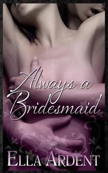 Always a Bridesmaid - Book #2 of the Wedding