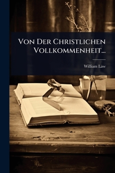 Paperback Von Der Christlichen Vollkommenheit... [German] Book