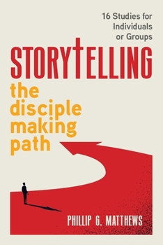 Paperback Storytelling The Disciple Making Path: Connecting Your Story to Jesus' Story Book