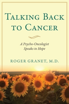 Paperback Talking Back to Cancer: A Psycho-Oncologist Speaks to Hope Book