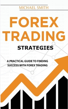 Hardcover Forex Trading Strategies: Beginner's Guide On Budgeting For Profit And Risk Management Book