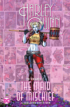Hardcover Harley Quinn: 30 Years of the Maid of Mischief the Deluxe Edition Book