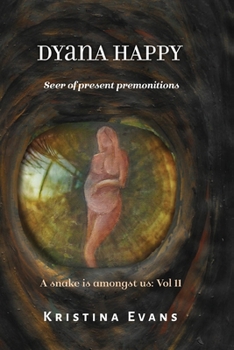 Dyana Happy: Seer of present premonitions - Book #11 of the A snake is amongst us