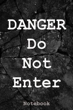Paperback Danger Do Not Enter: Notebook Book