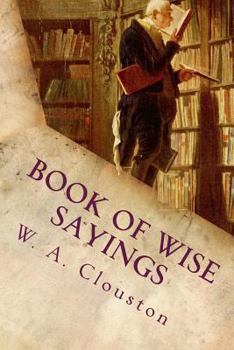 Paperback Book of Wise Sayings: Selected Largely from Eastern Sources Book