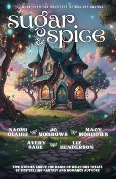 Paperback Sugar and Spice: A Magical Bakery Anthology Book