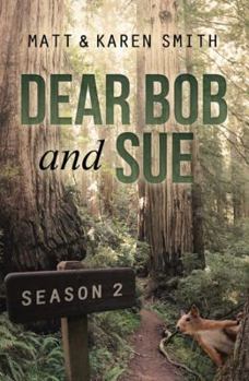 Dear Bob and Sue Volume Two: On the Road Again - Book #2 of the Dear Bob and Sue