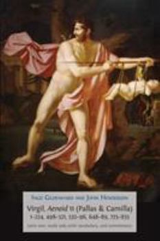 Paperback Virgil, Aeneid 11, Pallas and Camilla, 1-224, 498-521, 532-596, 648-689, 725-835: Latin Text, Study Aids with Vocabulary, and Commentary Book