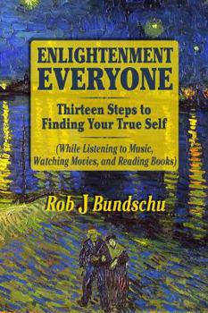 Hardcover Enlightenment Everyone: Thirteen Steps to Finding Your True Self Book