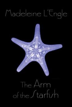 The Arm of the Starfish - Book #1 of the O'Keefe Family